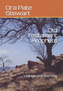 Old Testament Prophets: Lineage and teaching