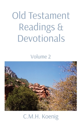 Old Testament Readings & Devotionals: Volume 2 - Koenig, C M H (Compiled by), and Hawker, Robert, and Spurgeon, Charles