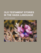 Old Testament stories in the Haida language