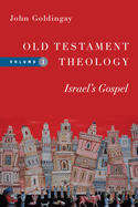 Old Testament Theology: Israel's Gospel