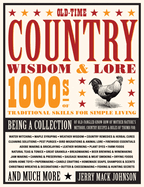 Old-Time Country Wisdom and Lore: 1000s of Traditional Skills for Simple Living