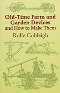 Old Time Farm and Garden Devices and how to make them