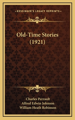 Old-Time Stories (1921) - Perrault, Charles, and Johnson, Alfred Edwin (Translated by), and Robinson, William Heath (Illustrator)