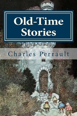 Old-Time Stories - Johnson, A E (Translated by), and Perrault, Charles