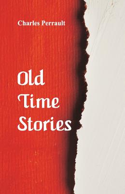 Old-Time Stories - Perrault, Charles