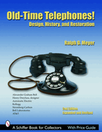Old-Time Telephones!: Design, History, and Restoration