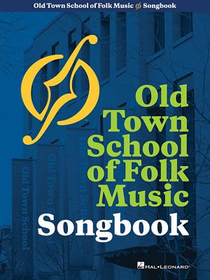 Old Town School of Folk Music Songbook: 50th Anniversary Edition Lead Sheets - Hal Leonard Corp (Creator)