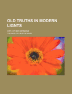 Old Truths in Modern Lignts: With Other Sermons