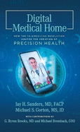 (OLD VERSION) Digital Medical Home: How the Telemedicine Revolution Ignited the Creation of Precision Health