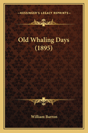 Old Whaling Days (1895)