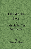 Old World Lace - Or a Guide for the Lace Lover