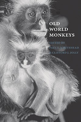 Old World Monkeys - Whitehead, Paul F (Editor), and Jolly, Clifford J (Editor)