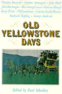 Old Yellowstone Days - Schullery, Paul D (Editor)