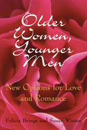 Older Women, Younger Men: New Options for Love and Romance