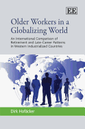 Older Workers in a Globalizing World: An International Comparison of Retirement and Late-career Patterns in Western Industrialized Countries