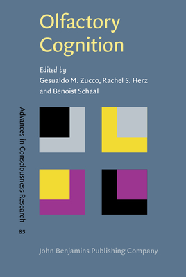 Olfactory Cognition: From perception and memory to environmental odours and neuroscience - Zucco, Gesualdo M. (Editor), and Herz, Rachel S. (Editor), and Schaal, Benoist (Editor)