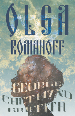 Olga Romanoff - Griffith, George Chetwynd