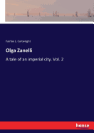 Olga Zanelli: A tale of an imperial city. Vol. 2