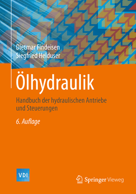 Olhydraulik: Handbuch Der Hydraulischen Antriebe Und Steuerungen - Findeisen, Dietmar, and Helduser, Siegfried