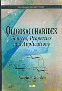 Oligosaccharides: Sources, Properties, and Applications