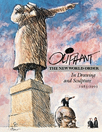 Oliphant: The New World Order in Drawing and Sculpture, 1983-1993