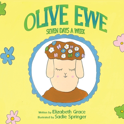 Olive Ewe Seven Days a Week - Grace, Elizabeth