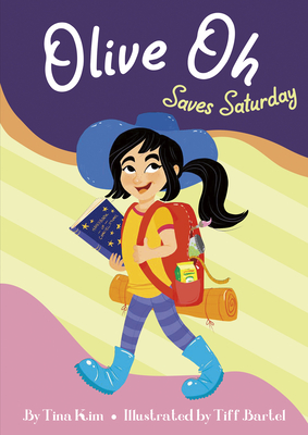 Olive Oh Saves Saturday - Kim, Tina