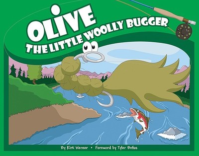 Olive the Little Woolly Bugger - Werner, Kirk, and Befus, Tyler (Foreword by)