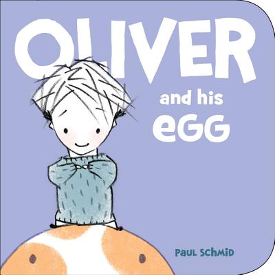 Oliver and His Egg - Schmid, Paul