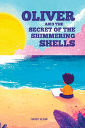 Oliver and the Secret of the Shimmering Shells