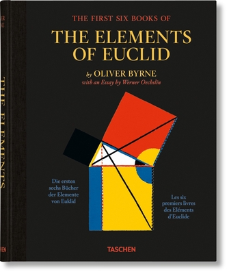 Oliver Byrne. The First Six Books of the Elements of Euclid - Oechslin, Werner (Editor)