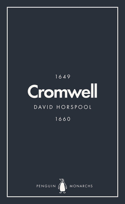 Oliver Cromwell (Penguin Monarchs): England's Protector - Horspool, David