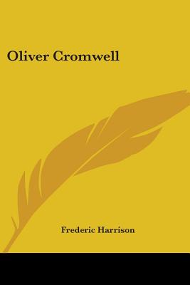 Oliver Cromwell - Harrison, Frederic