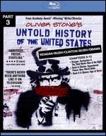 Oliver Stone's Untold History of the United States: Part 3 - Reagan/Bush/Clinton/Obama [Blu-ray]