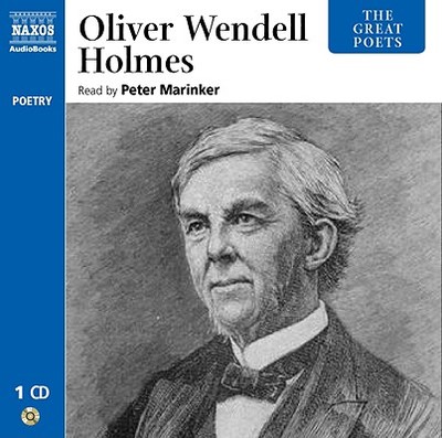 Oliver Wendell Holmes - Holmes, Oliver Wendell, Sr., and Marinker, Peter (Read by)
