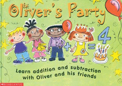 Oliver's Party: Learn Addition and Subtraction with Oliver and His Friends - Fry, Jenny