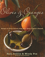 Olives & Oranges: Recipes and Flavor Secrets from Italy, Spain, Cyprus, and Beyond