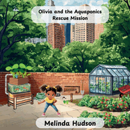 Olivia and the Aquaponics Rescue Mission