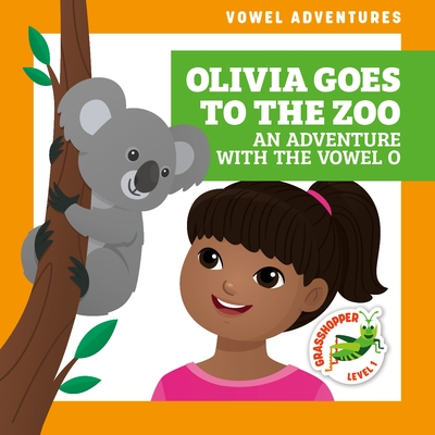 Olivia Goes to the Zoo: An Adventure with the Vowel O - Brandle, Marie