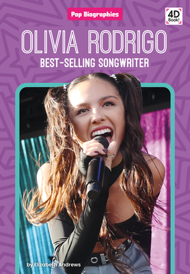 Olivia Rodrigo: Best-Selling Songwriter: Best-Selling Songwriter - Andrews, Elizabeth