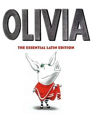 Olivia: The Essential Latin Edition - Falconer, Ian