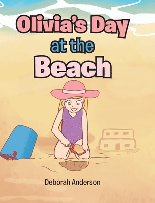 Olivia's Day at the Beach - Anderson, Deborah