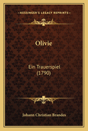 Olivie: Ein Trauerspiel (1790)