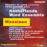 Olivier Messiaen: Oiseaux Exotiques; Sept Haka; Couleurs De La Cit Cleste; Un Vitrail Et Des Oiseaux; etc. - Michael George (baritone); Netherlands Wind Ensemble; Peter Donohoe (piano); Reinbert de Leeuw (conductor)