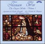Olivier Messiaen: The Organ Works, Vol. 1