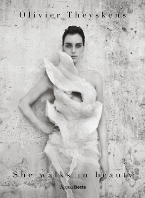 Olivier Theyskens: She Walks in Beauty - Debo, Kaat, and Wyngaert, Elisa de, and Friedman, Vanessa