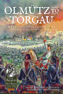 Olmutz to Torgau: Horace St Paul and the Campaigns of the Austrian Army in the Seven Years War 1758-60