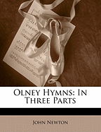 Olney Hymns: In Three Parts