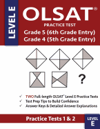 OLSAT Practice Test Grade 5 (6th Grade Entry) & Grade 4 (5th Grade Entry) - Level E -: Two OLSAT E Practice Tests (PRACTICE TESTS ONE & TWO), Grade 4/5 Gifted Test For 5th/6th Grade Entry, Otis-Lennon School Ability Test