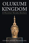 Olukumi Kingdom: A Peculiar Yoruba Enclave